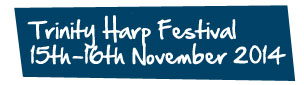 Trinity Harp Festival 16-17th November 2013